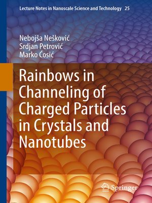 cover image of Rainbows in Channeling of Charged Particles in Crystals and Nanotubes